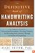 The Definitive Book of Handwriting Analysis: The Complete Guide to Interpreting Personalities, Detecting Forgeries, and Revealing Brain Activity Through the Science of Graphology