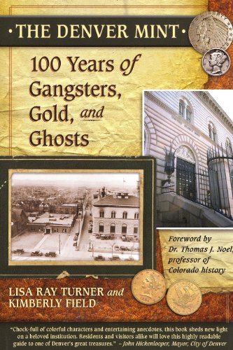 The Denver Mint: 100 Years of Gangsters, Gold, and Ghosts Book Image