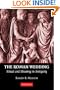 The Roman Wedding: Ritual and Meaning in Antiquity