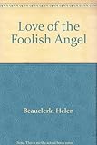 The love of the foolish angel