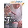 Formulas for Flavour: How to Cook Restaurant Dishes at Home