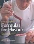 Formulas for Flavour: How to Cook Restaurant Dishes at Home