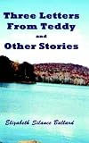 Three Letters from Teddy and Other Stories