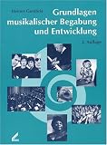 Grundlagen musikalischer Begabung und Entwicklung. Forum Musikpädagogik Bd. 20