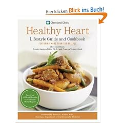 Cleveland Clinic Healthy Heart Lifestyle Guide and Cookbook: Featuring more than 150 tempting recipes