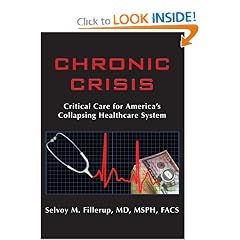 Chronic Crisis: Critical Care for America's Collapsing Healthcare System