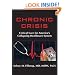 Chronic Crisis: Critical Care for America's Collapsing Healthcare System