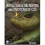 Digital Character Painting Using Photoshop CS3 (Charles River Media Graphics)