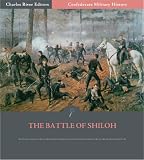 Confederate Military History: The Battle of Shiloh (Illustrated)