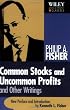 Common Stocks and Uncommon Profits and Other Writings (Wiley Investment Classics)