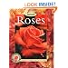 Roses: Placing Roses, Planting & Care, The Best Varieties