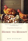 Home to Roost: A Backyard Farmer Chases Chickens Through the Ages