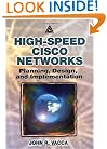 High-Speed Cisco Networks: Planning, Design, and Implementation
