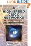 High-Speed Cisco Networks: Planning, Design, and Implementation