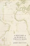 A History of the World in Twelve Maps