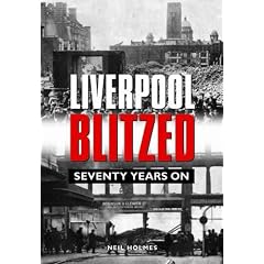 Liverpool Blitzed: Seventy Years On