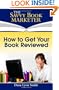 How to Get Your Book Reviewed: Sell More Books with Reviews, Testimonials and Endorsements