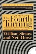 The Fourth Turning: An American Prophecy - What the Cycles of History Tell Us About America's Next Rendezvous with Destiny