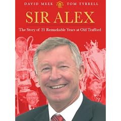 Sir Alex: The Story of 21 Remarkable Years at United