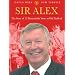 Sir Alex: The Story of 21 Remarkable Years at United