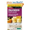 MARCO POLO Sprachf�hrer Italienisch: Nie mehr sprachlos! Zeigebilder: praktisch beim Einkaufen / Umgangssprache: extra Slang-Kapitel / Tipps: Fettn�pfchen vermeiden