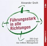 Produkt-Bild: F&uuml;hrungsstark in alle Richtungen: 360-Grad-Leadership f&uuml;r das mittlere Management