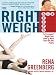 The Right Weigh: Six Steps to Permanent Weight Loss Used by More Than 100,000 People