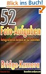 52 Foto-Aufgaben: Fotografieren lerne...