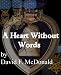 A Heart Without Words (A Brace of Verse From The Heart) Image of A Heart Without Words (A Brace of Verse From The Heart)