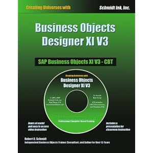 Business Objects Designer XI V3: Creating Universes (Business Intelligence Tool)-new Business Objects Designer XI V3: Creating Universes (Business Intelligence Tool)-new