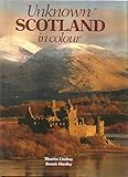 Unknown Scotland : in colour