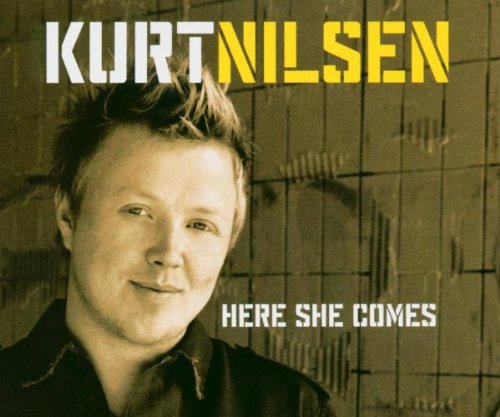 Kurt Nilsen - Here She Comes - Zortam Music