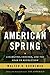 American Spring: Lexington, Concord, and the Road to Revolution