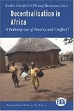 Decentralisation in Africa : a pathway out of poverty and conflict?