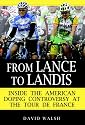 From Lance to Landis: Inside the American Doping Controversy at the Tour de France