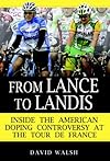 From Lance to Landis: Inside the American Doping Controversy at the Tour de France