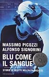Blu come il sangue. Storie di delitti nell'alta societ�
