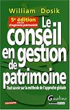 Le conseil en gestion de patrimoine : Tout savoir sur la méthode de l\'approche globale