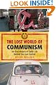 The Lost World of Communism