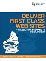 Deliver First Class Web Sites: 101 Essential Checklists