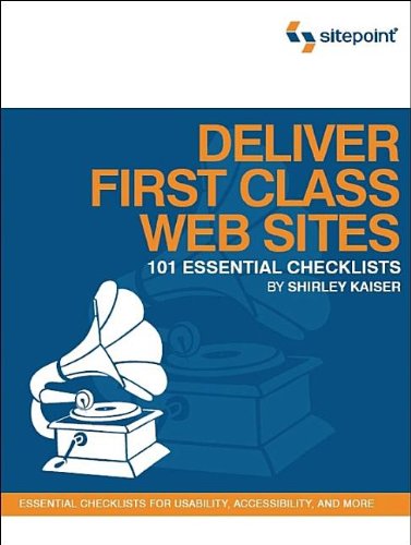 Deliver First Class Web Sites: 101 Essential Checklists