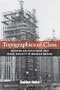 Topographies of Class: Modern Architecture and Mass Society in Weimar Berlin (Social History, Popular Culture, and Politics in Germany)