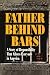 Books : Father Behind Bars: A Story of Responsibility That Affects Everyone in America