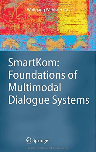SmartKom: Foundations of Multimodal Dialogue Systems (Cognitive Technologies)