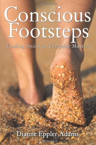 Conscious Footsteps: Finding Spirit in Everyday Matters Book Image