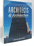 The Illustrated book of architects and architecture