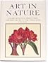 Art In Nature: Classical Botanical Prints from the Eighteenth to the Twentieth Century