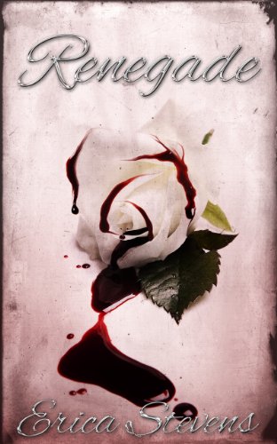 Renegade (The Captive Series Book 2) by Erica Stevens