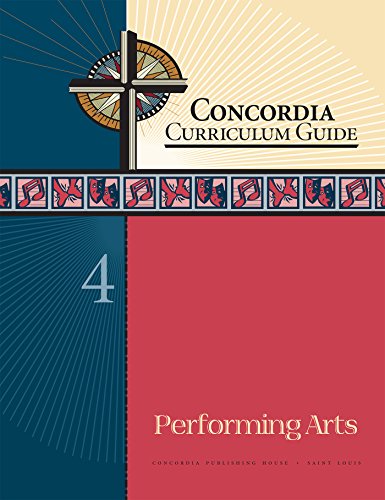 Concordia Curriculum Guide: Grade 4 Performing Arts