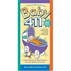 Baby 411, Third Edition: Clear Answers & Smart Advice for Your Baby's First Year (Baby 411: Clear Answers and Smart Advice for Your Baby's First Year)